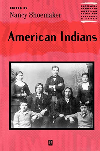 American Indians (Wiley Blackwell Readers in American Social and Cultural History)