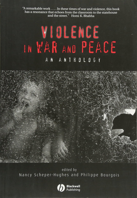 Violence in War and Peace: An Anthology (Wiley Blackwell Readers in Anthropology)