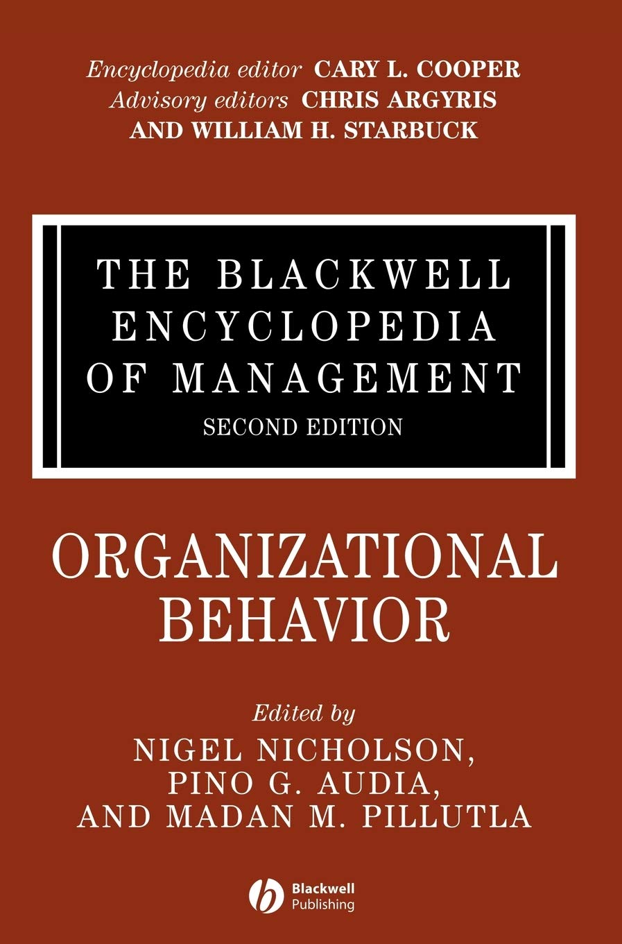The Blackwell Encyclopedia of Management, Organizational Behavior (The Blackwell Encyclopedia of Management, Volume 11)