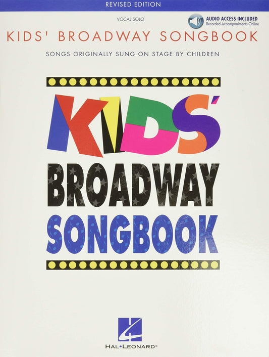 Kids Broadway Songbook | Vocal Collection with Piano Accompaniment and Online Audio | Musical Theatre Songs for Children and Students | Sheet Music Book for Voice Lessons, Auditions and Practice
