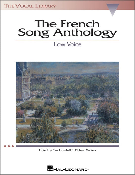 The French Song Anthology: The Vocal Library - Low Voice | Sheet Music Collection for Intermediate Singers | Classical Art Song Songbook with Piano Accompaniment Translations and Student Study Notes