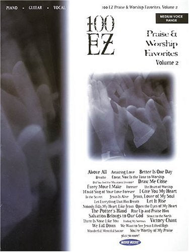 100 EZ Praise and Worship Favorites, Vol. 2: Medium Voice Range - 4484