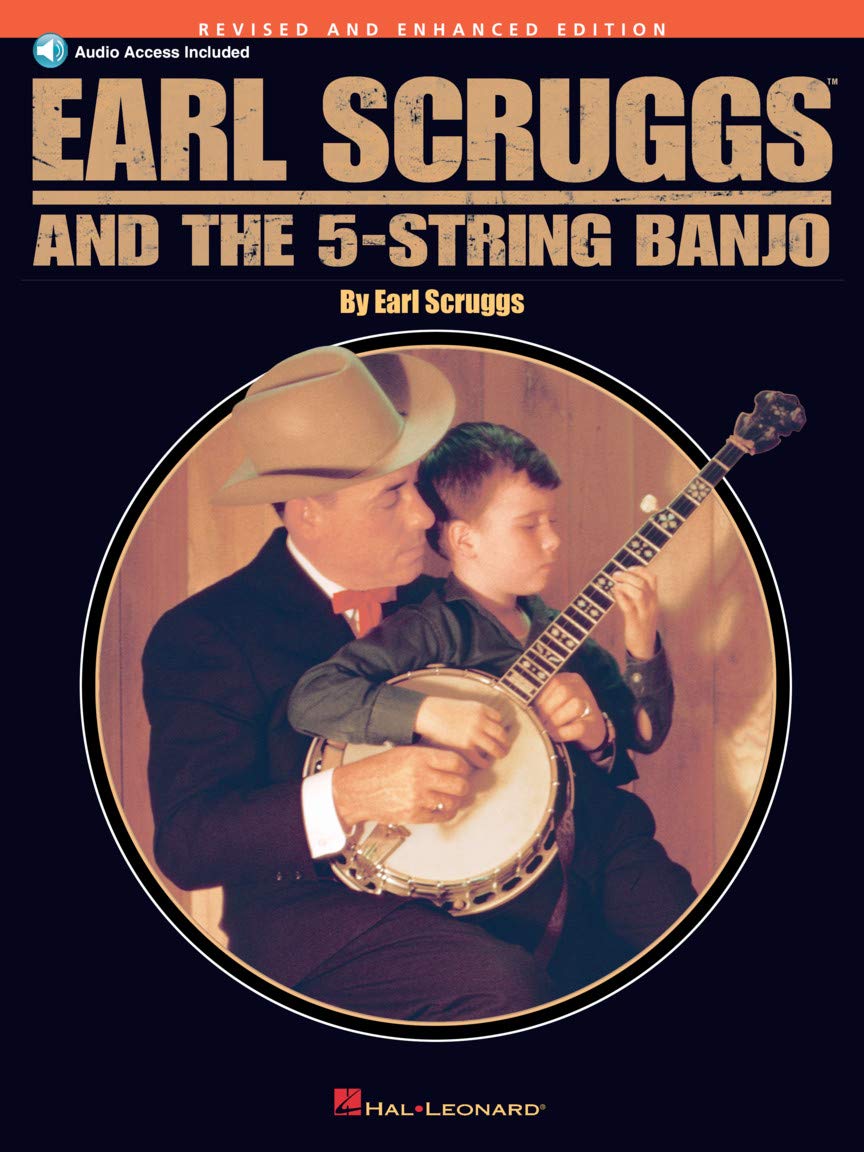 Earl Scruggs and the 5-String Banjo | Complete Banjo Method Songbook for Beginners and Teachers | 40+ Bluegrass Songs with Tablature, Audio, and Video Lessons | Revised and Enhanced Edition