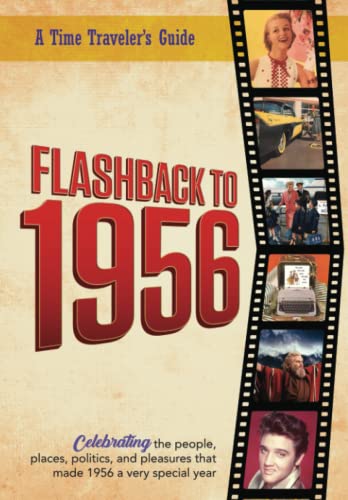 Flashback to 1956 - A Time Traveler’s Guide: Perfect birthday or wedding anniversary gift for anyone born or married in 1956. For friends, parents or ... 1956 (A Time-Traveler’s Guide - Flashback) - 9567