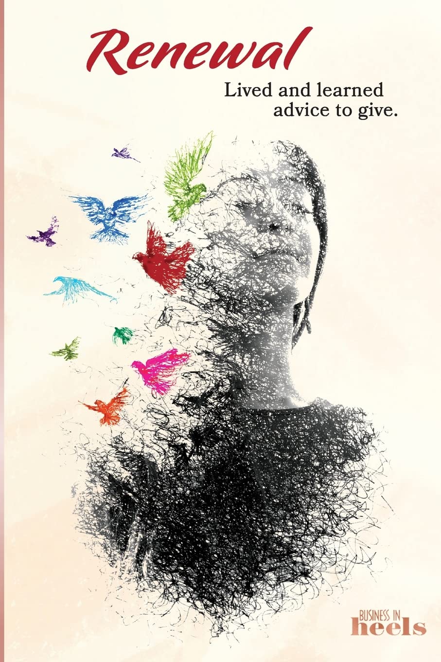 Renewal: Lived and Learned Advice to Give