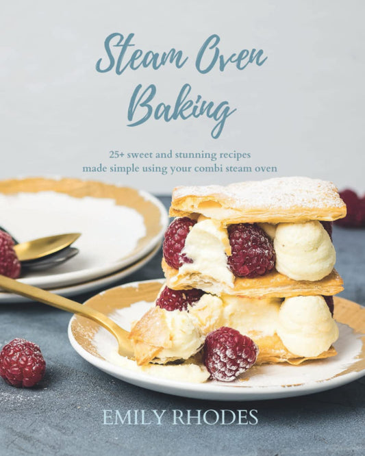 Steam Oven Baking: 25 sweet and stunning recipes made simple using your combi steam oven - 2608