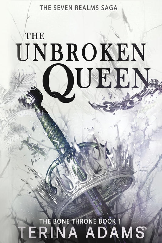 The Unbroken Queen: The Bone Throne (The Bone Throne Series)