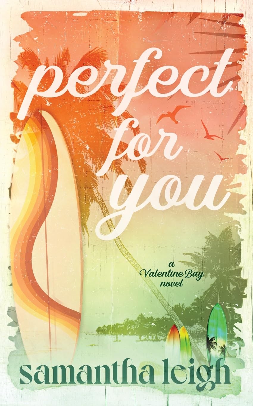 Perfect For You: A Small Town Friends to Lovers Romance (Valentine Bay)
