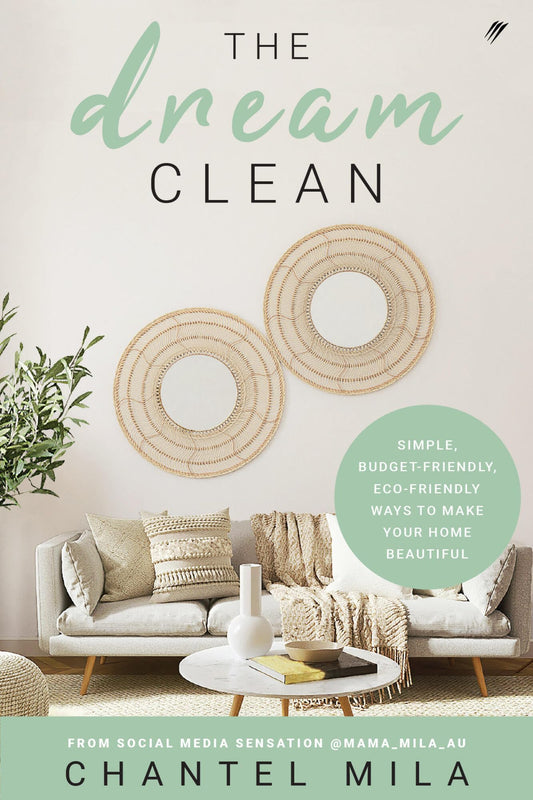 The Dream Clean: Simple, Budget-Friendly, Eco-Friendly Ways to Make Your Home Beautiful - 2963