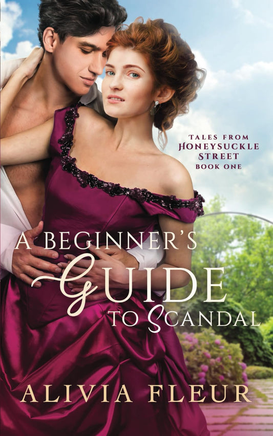 A Beginner's Guide to Scandal: A Victorian Friends to Lovers Romance (Tales from Honeysuckle Street) - 8087