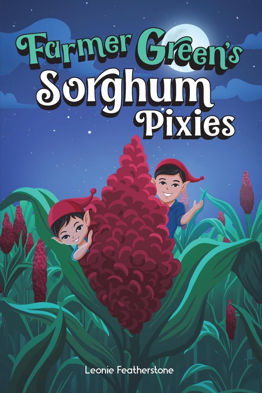Farmer Green’s Sorghum Pixies: An Australian Farming Children’s Story in the Outback (Farmer Green Series)