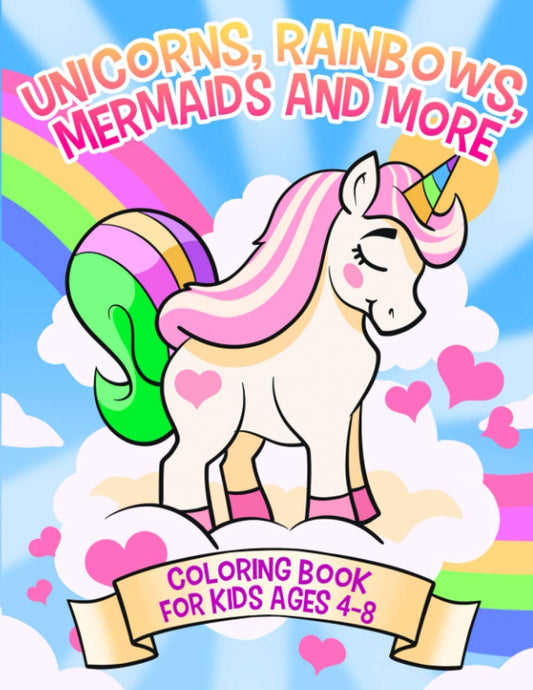 Unicorns, Rainbows, Mermaids and More: Coloring Book for Kids Ages 4-8 (Coloring Books for Kids) - 9878