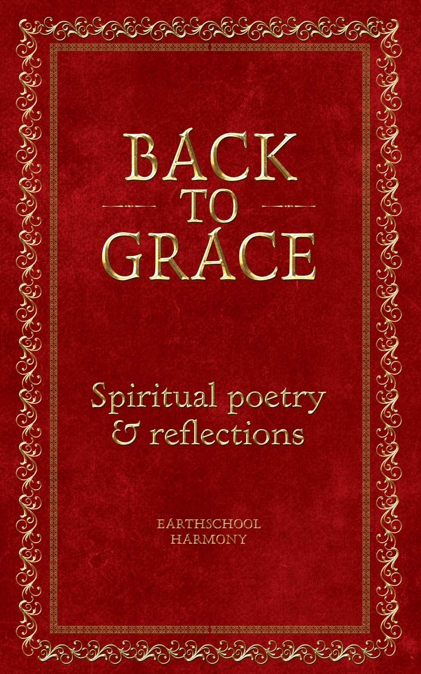 Back To Grace: Spiritual Poetry and Reflections