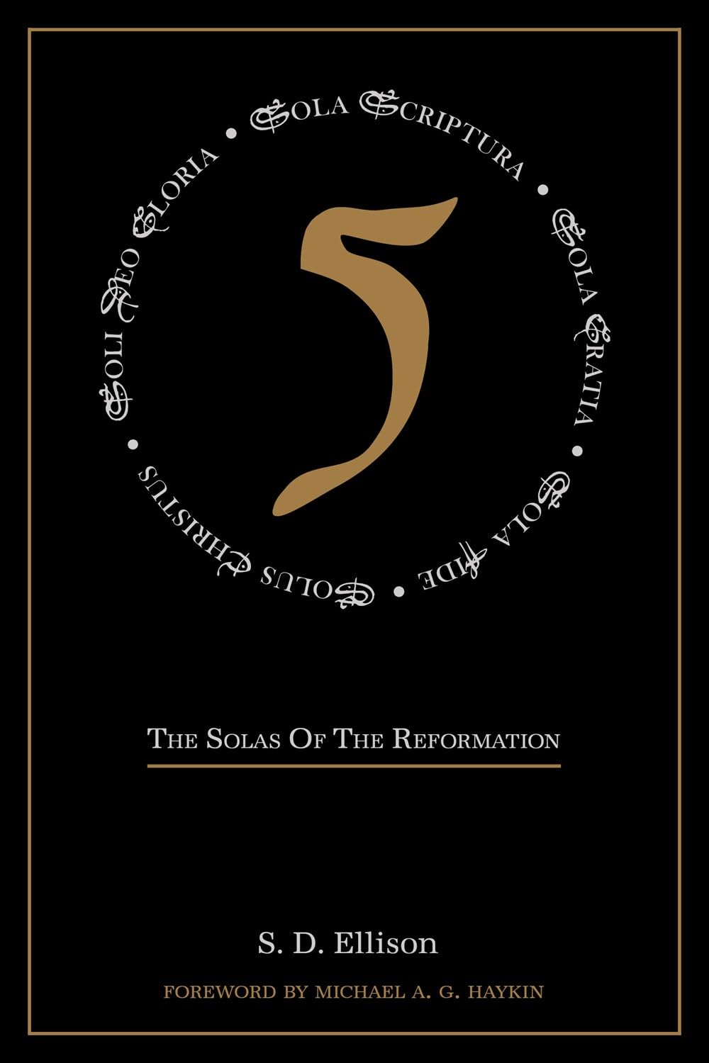 Five: The Solas of the Reformation
