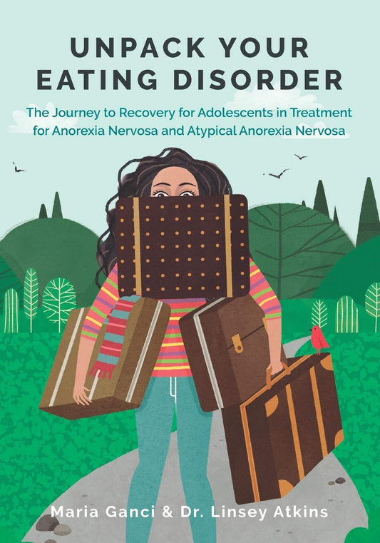 Unpack Your Eating Disorder: The Journey to Recovery for Adolescents in Treatment for Anorexia Nervosa and Atypical Anorexia Nervosa (Eating Disorder Recovery Books) - 518