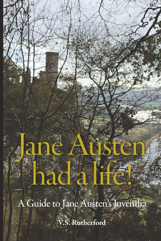 Jane Austen had a life!: A guide to Jane Austen's Juvenilia - 8104