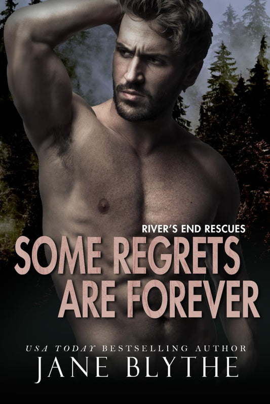 Some Regrets Are Forever (River's End Rescues)