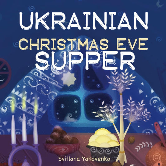 Ukrainian Christmas Eve Supper: Traditional village recipes for Sviata Vecheria (Tradition on a Plate) - 6412