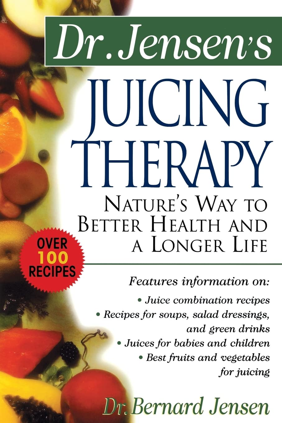 Dr. Jensen's Juicing Therapy : Nature's Way to Better Health and a Longer Life - 5236