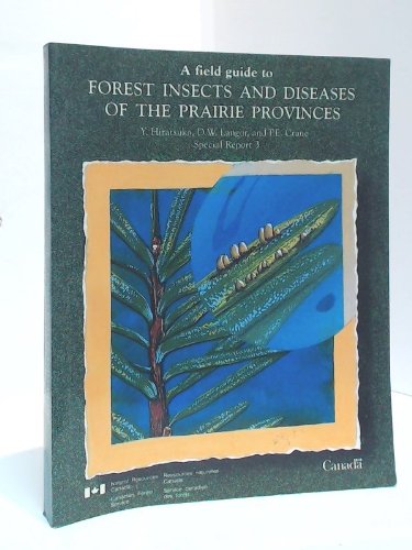 A Field Guide to Forest Insects and Diseases of the Prairie Provinces