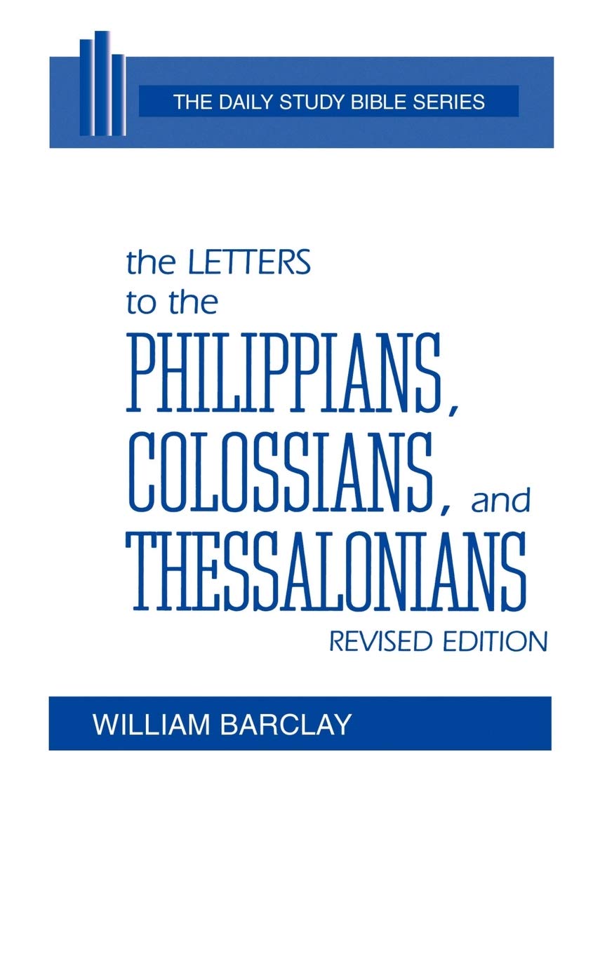 The Letters to the Philippians, Colossians, and Thessalonians: A Lectionary Commentary Based on the NRSV-Year C (Daily Study Bible)