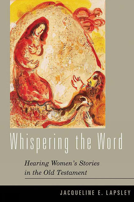 Whispering the Word: Hearing Women's Stories in the Old Testament - 9014
