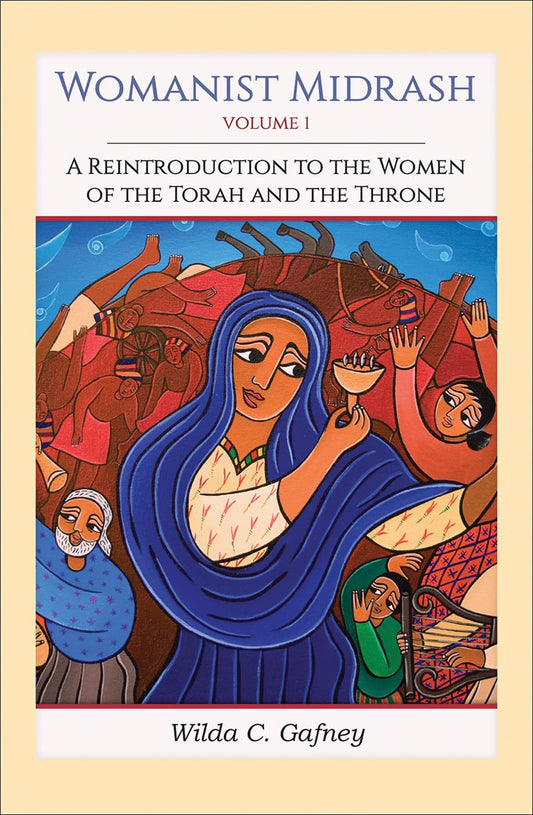 Womanist Midrash, Volume 1: A Reintroduction to the Women of the Torah and the Throne - 1594