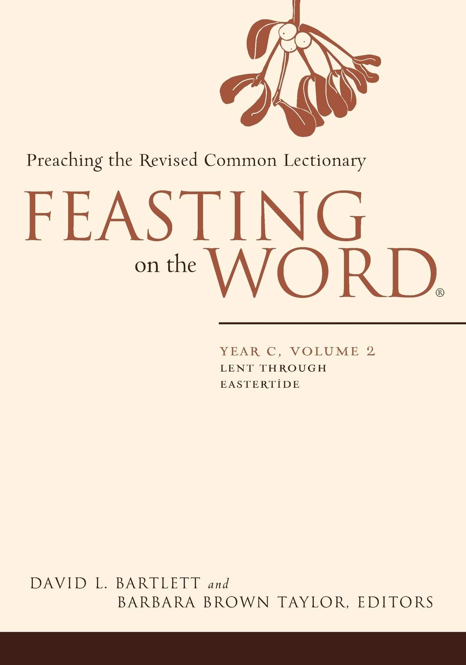 Feasting on the Word: Year C, Volume 2: Lent through Eastertide - 5945