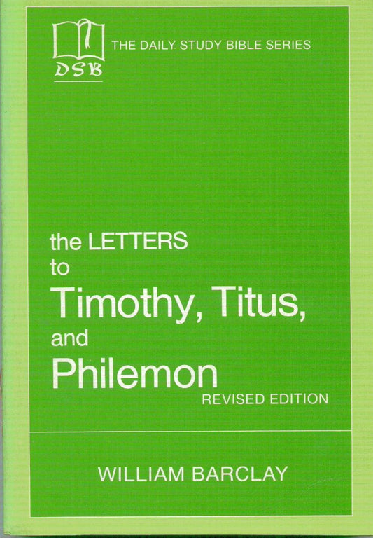The Letters to Timothy, Titus and Philemon (The Daily Study Bible Series)