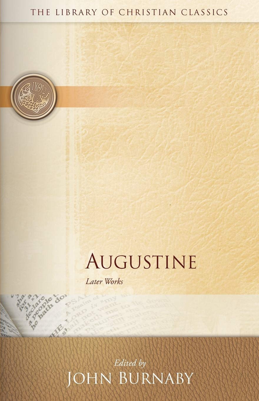 Augustine: Later Works (The Library of Christian Classics)