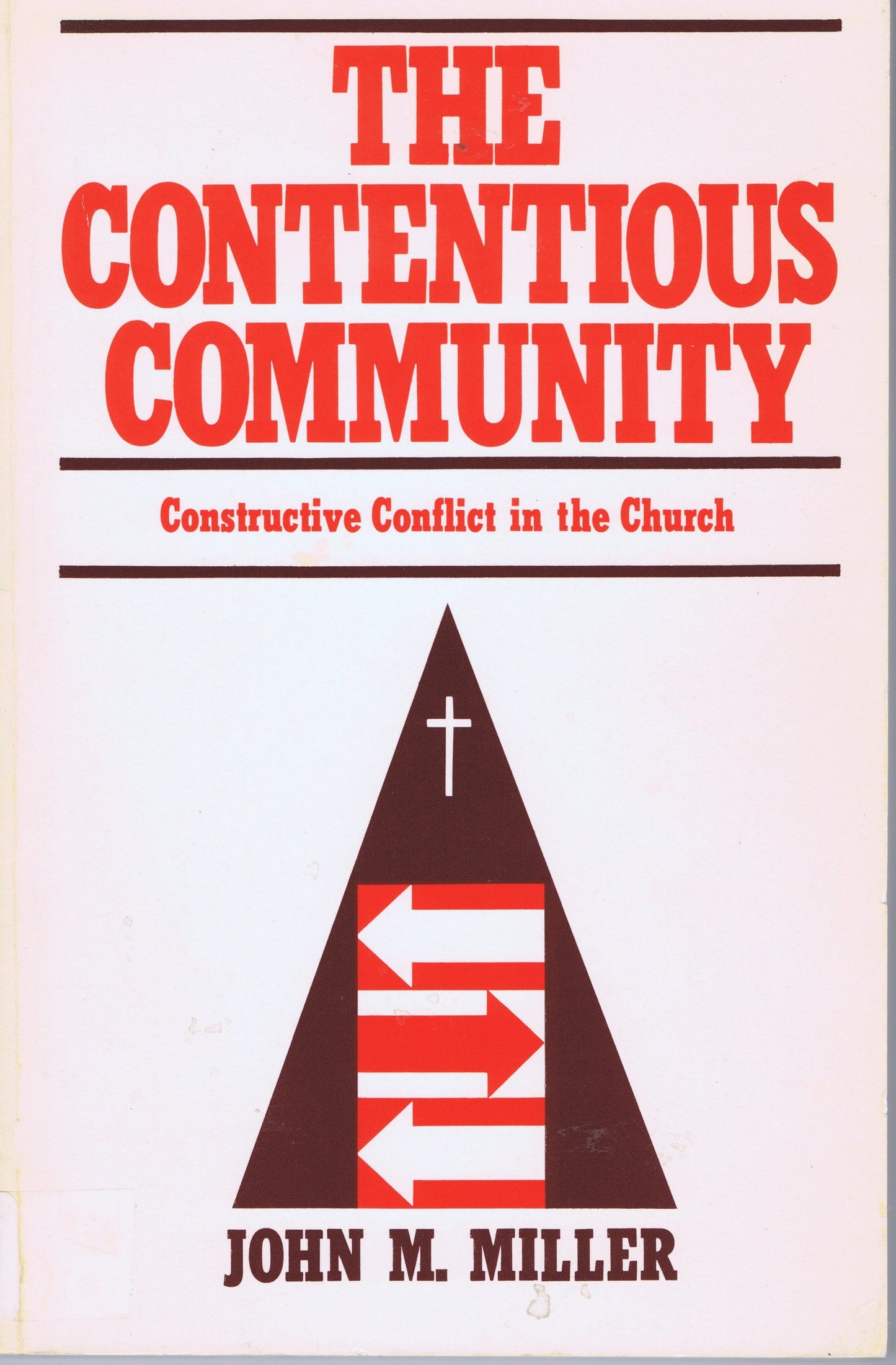 The contentious community: Constructive conflict in the church