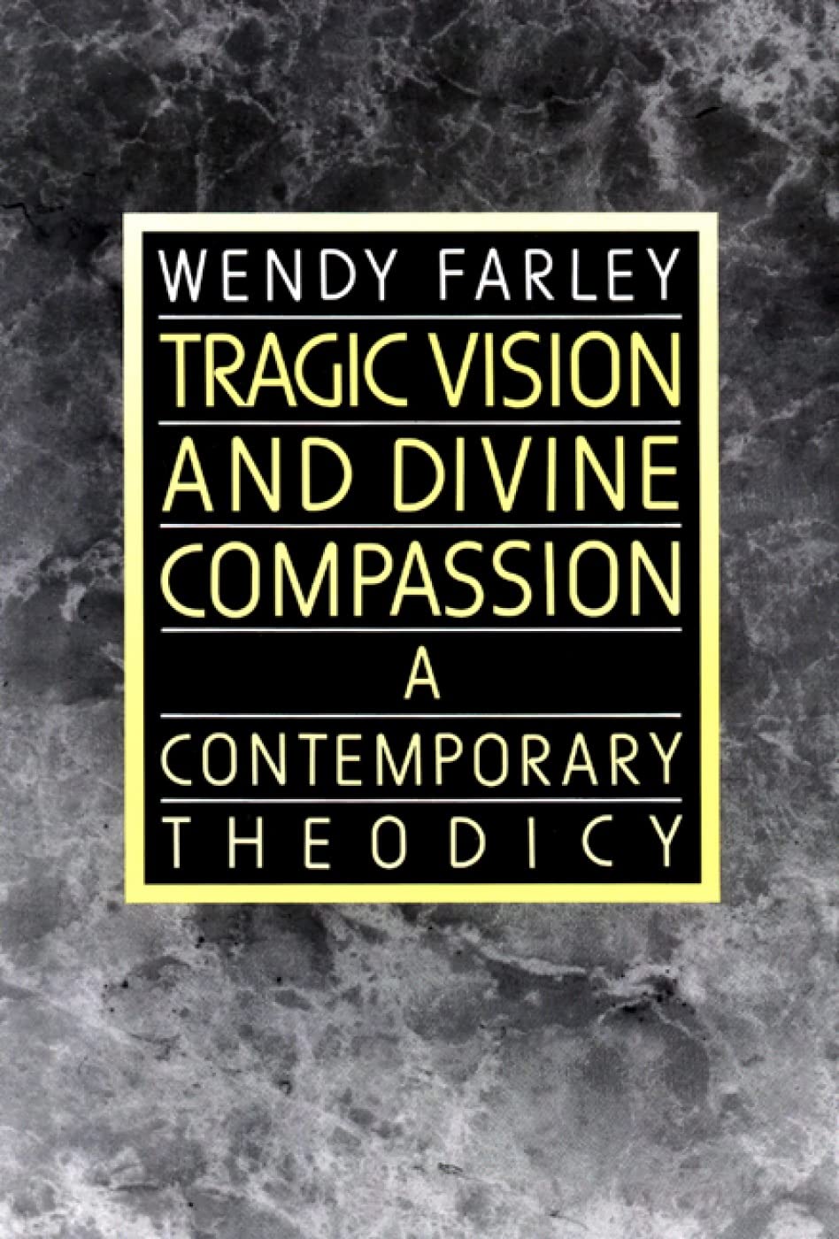 Tragic Vision and Divine Compassion: A Contemporary Theodicy