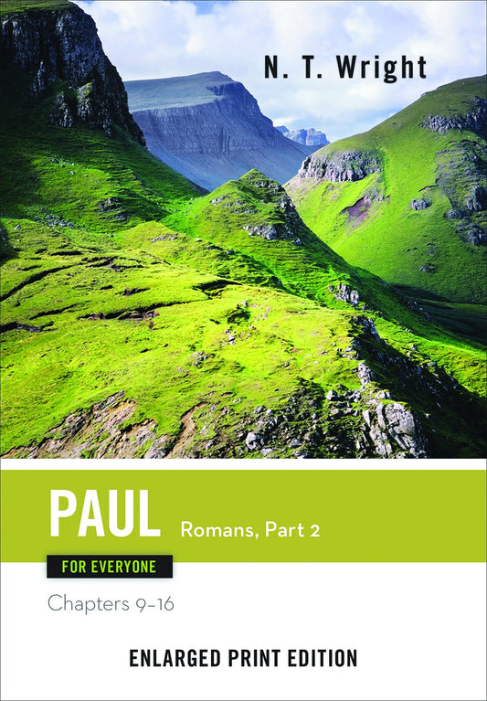 Paul for Everyone: Romans, Part Two: Chapters 9-16 (The New Testament for Everyone)