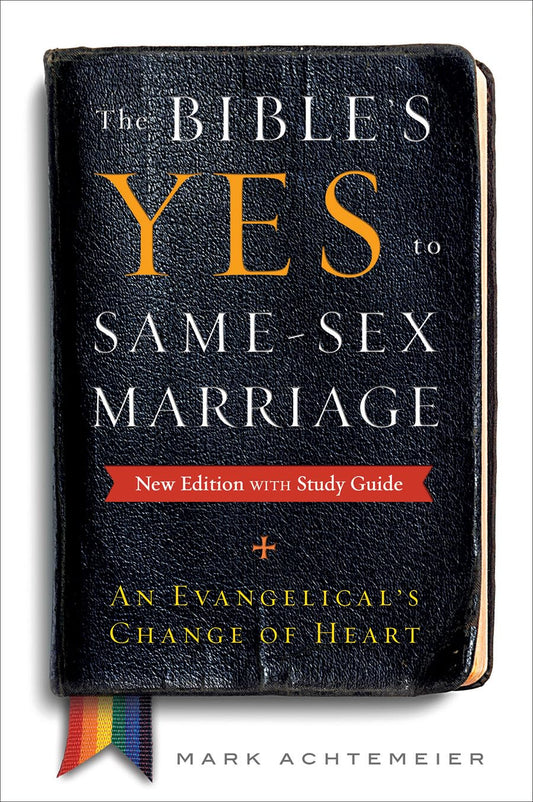 The Bible's Yes to Same-Sex Marriage, New Edition with Study Guide: An Evangelical's Change of Heart - 7803