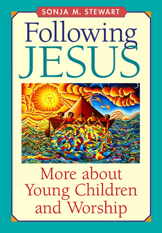 Following Jesus: More about Young Children and Worship