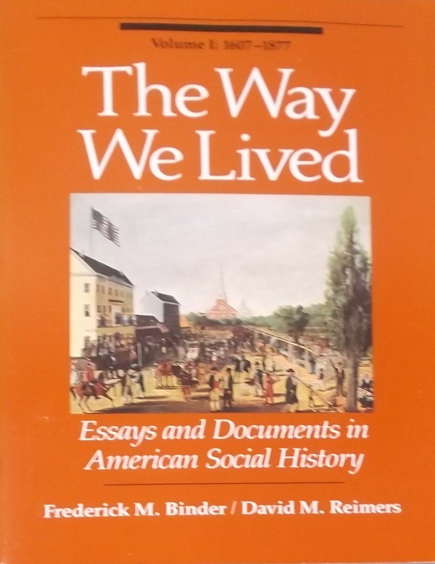 The Way We Lived: Essays and documents in American social history