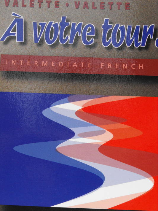 A' Votre Tour! Intermediate French, Instructor's Annotated Edition - 6658