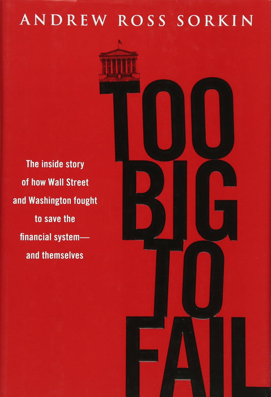 Too Big to Fail: The Inside Story of How Wall Street and Washington Fought to Save the Financial System---and Themselves - 3585