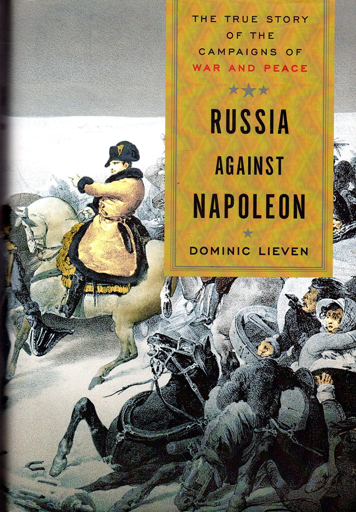 Russia Against Napoleon: The True Story of the Campaigns of War and Peace