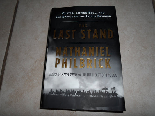 The Last Stand: Custer, Sitting Bull, and the Battle of the Little Bighorn - 7571