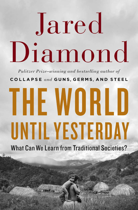 The World Until Yesterday: What Can We Learn from Traditional Societies? - 5335