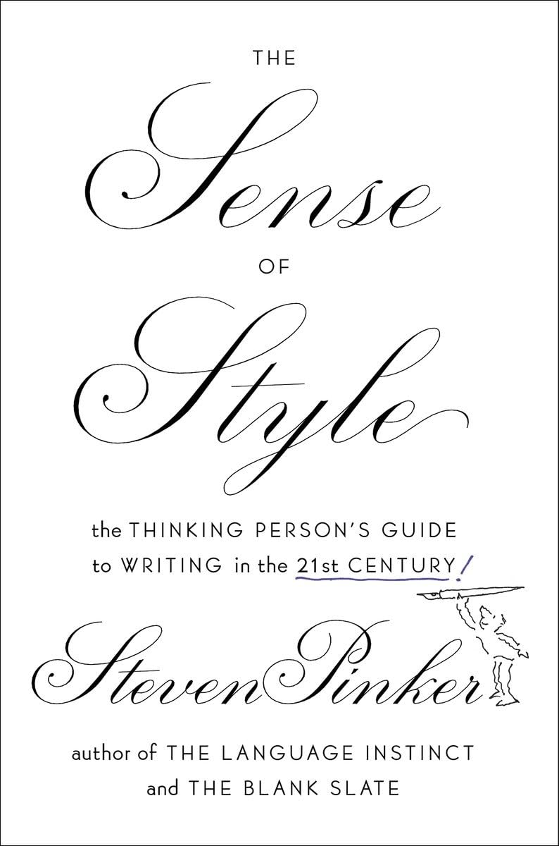 The Sense of Style: The Thinking Person's Guide to Writing in the 21st Century