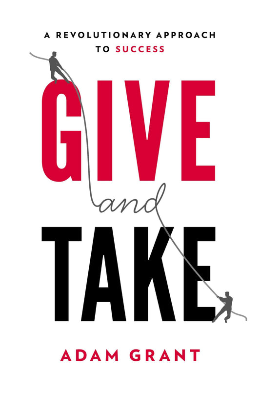 Give and Take: A Revolutionary Approach to Success - 3878