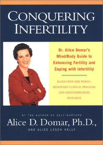 Conquering Infertility: Dr. Alice Domar's Mind/Body Guide to Enhancing Fertility and Coping With Infertility - 3136