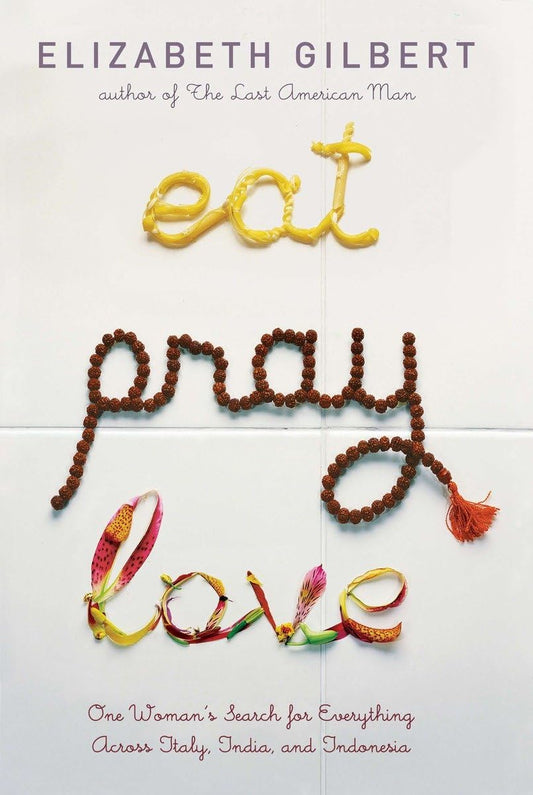 EAT PRAY LOVE: ONE WOMAN'S SEARC - 2979
