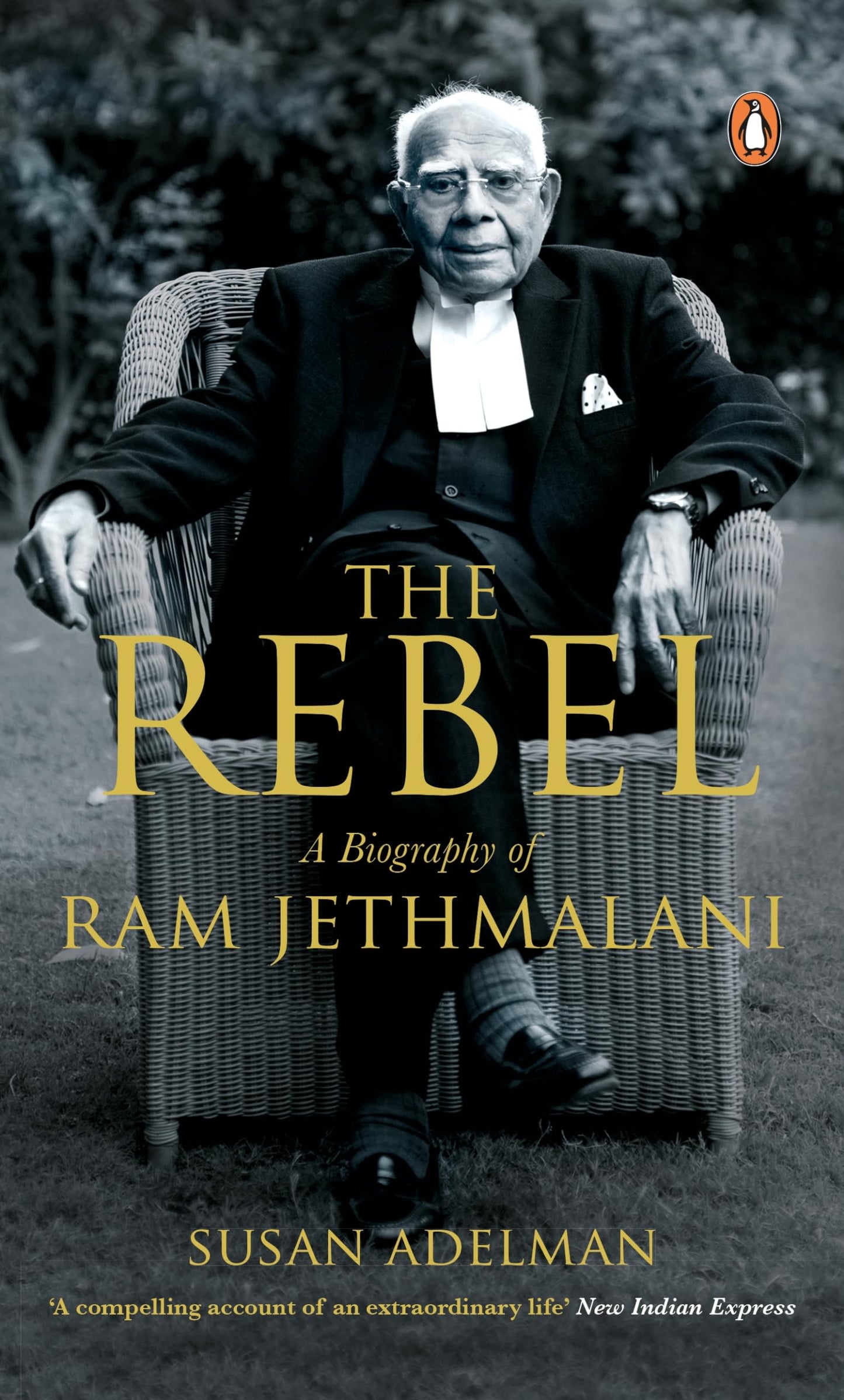 The Rebel: A Biography of Ram Jethmalani