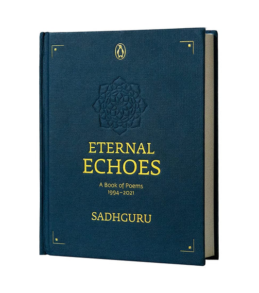 Eternal Echoes: A Book of Poems: 1994–2021, From the New York Times bestselling author, Sadhguru, a rare poetry anthology, a collector's edition ... a ... a collector's edition perfect for gifting - 3836