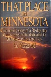 That Place in Minnesota : Changing Lives, Saving Lives