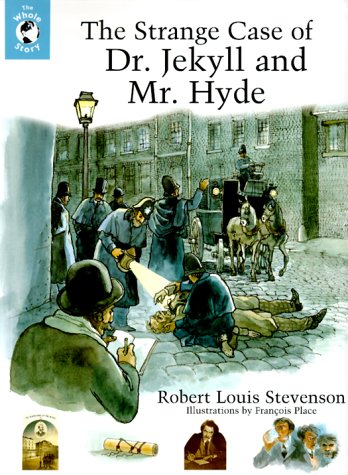The Strange Case of Dr. Jekyll and Mr. Hyde (Whole Story) Author Robert Louis Stevenson Illustrated François Place Viking Juvenile 2000