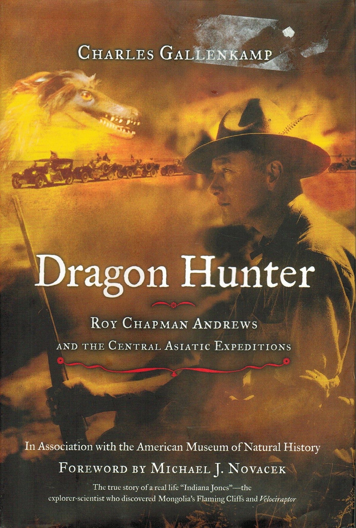 Dragon Hunter: Roy Chapman Andrews and the Central Asiatic Expeditions